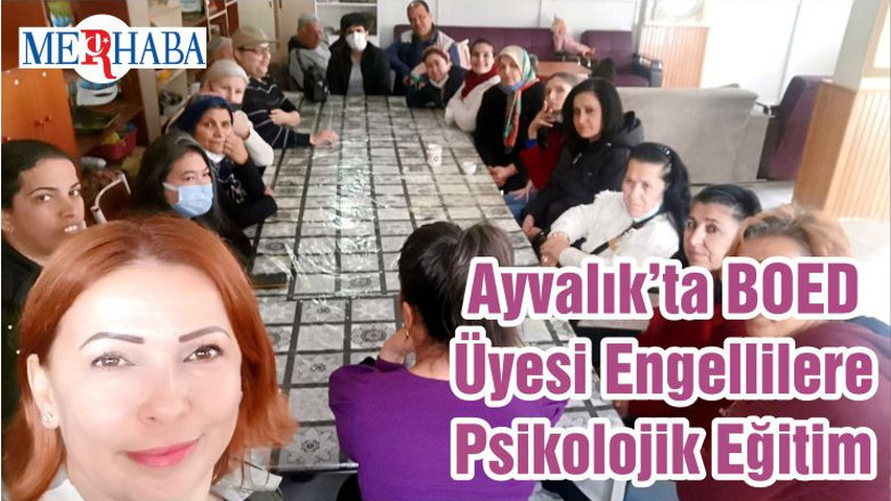 Ayvalık’ta BOED Üyesi Engellilere Psikolojik Eğitim