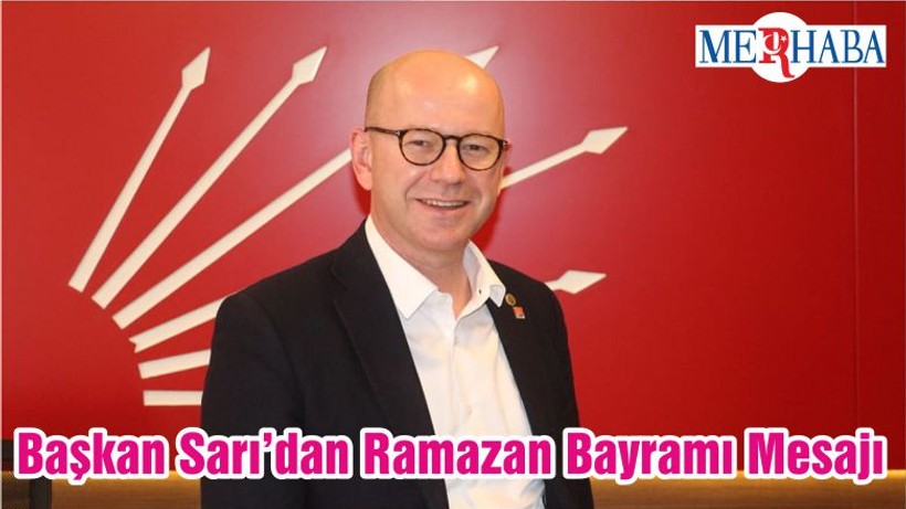 Başkan Sarı’dan Ramazan Bayramı Mesajı