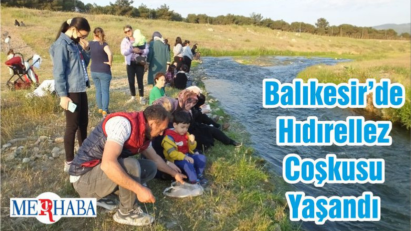 Balıkesir’de Hıdırellez Coşkusu Yaşandı