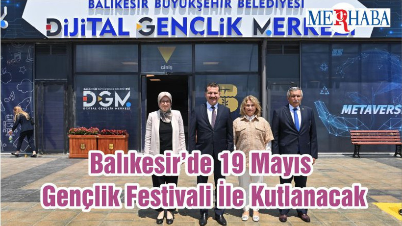 Balıkesir’de 19 Mayıs Gençlik Festivali İle Kutlanacak