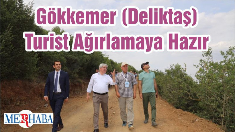 Gökkemer (Deliktaş) Turist Ağırlamaya Hazır