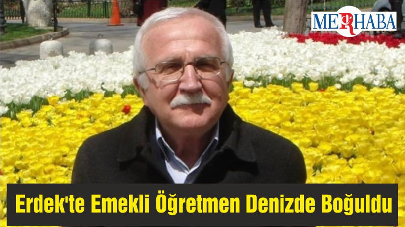 Erdek'te Emekli Öğretmen Denizde Boğuldu