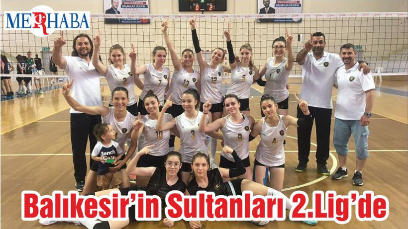 Balıkesir’in Sultanları 2.Lig’de