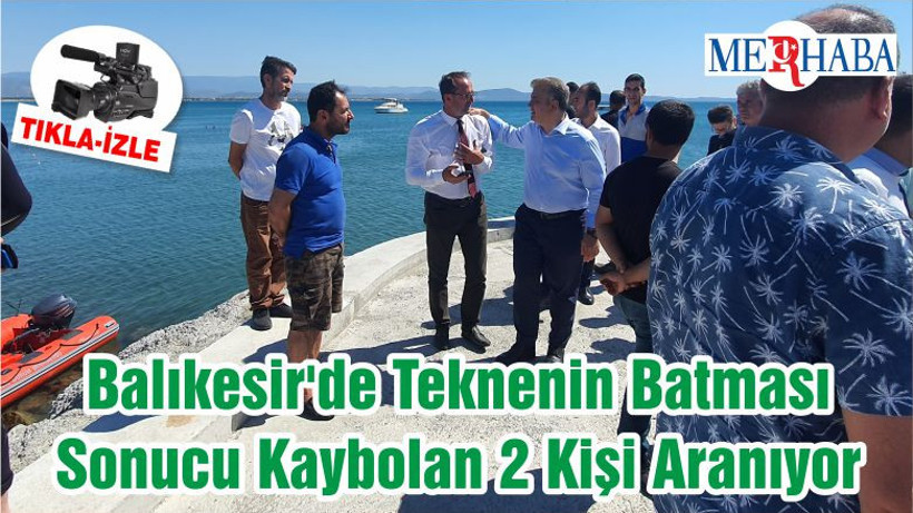 Balıkesir'de Teknenin Batması Sonucu Kaybolan 2 Kişi Aranıyor
