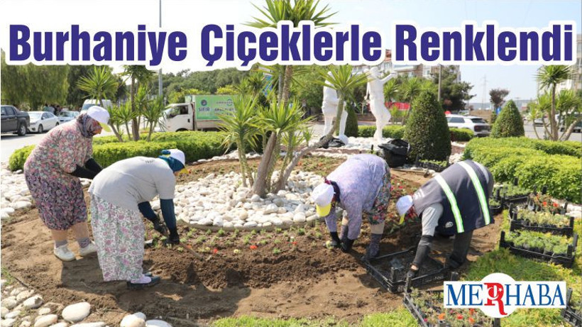 Burhaniye Çiçeklerle Renklendi