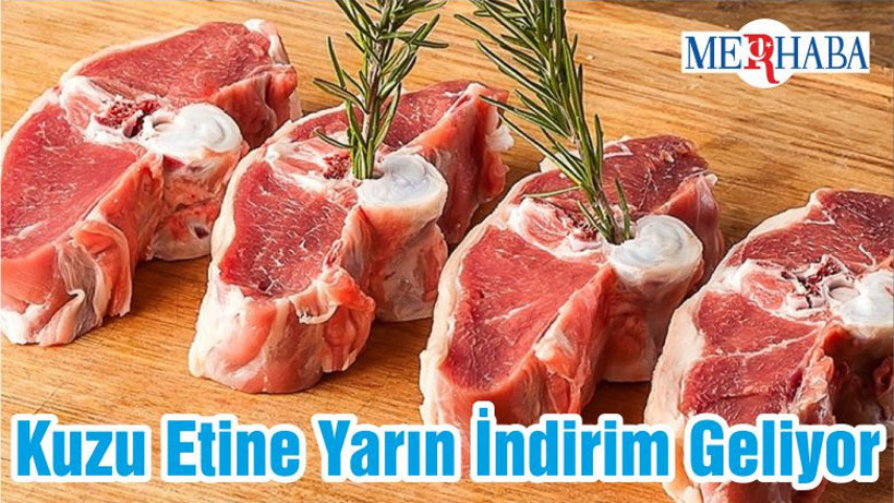Kuzu Etine Yarın İndirim Geliyor