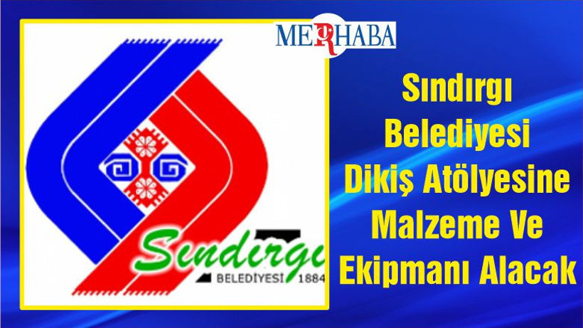 Sındırgı Belediyesi Dikiş Atölyesine Malzeme Ve Ekipmanı Alacak