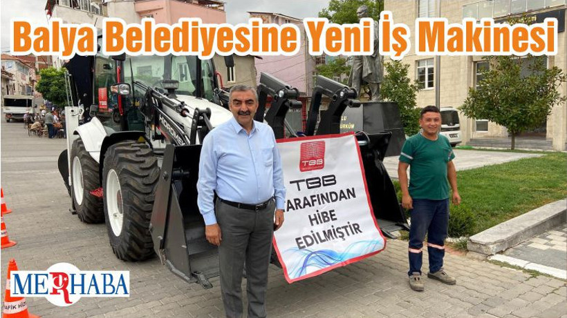 Balya Belediyesine Yeni İş Makinesi