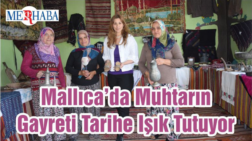 Mallıca’da Muhtarın Gayreti Tarihe Işık Tutuyor