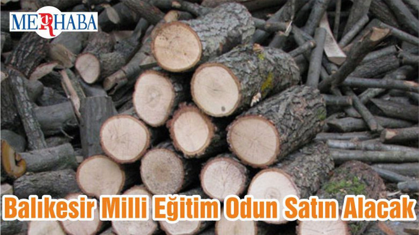 Balıkesir Milli Eğitim Odun Satın Alacak