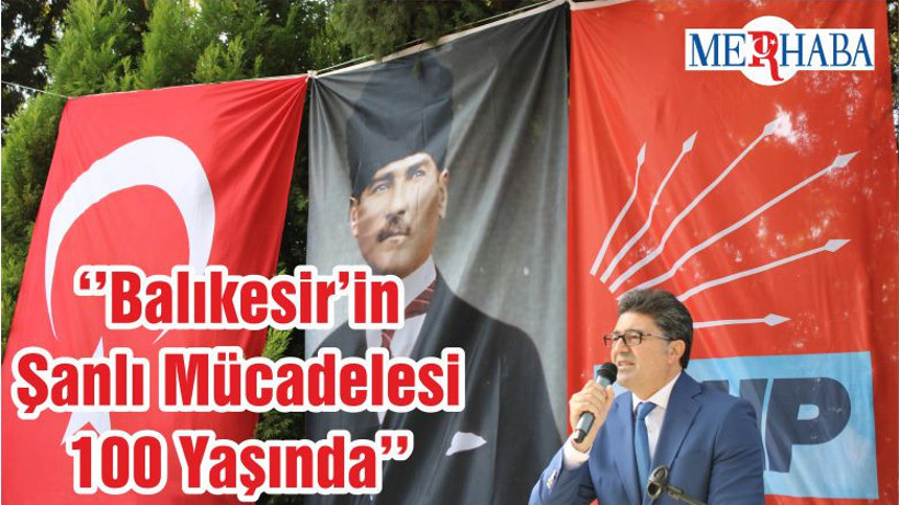 ‘’Balıkesir’in Şanlı Mücadelesi 100 Yaşında’’