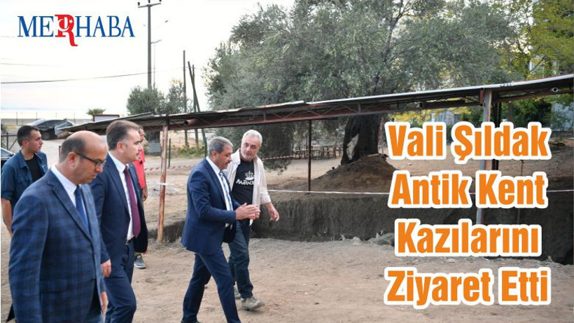 Vali Şıldak Antik Kent Kazılarını Ziyaret Etti