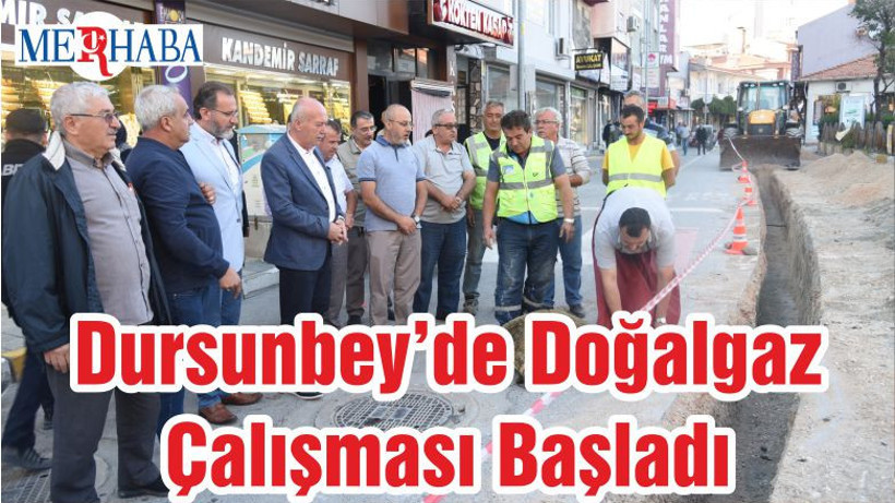 Dursunbey’de Doğalgaz Çalışması Başladı