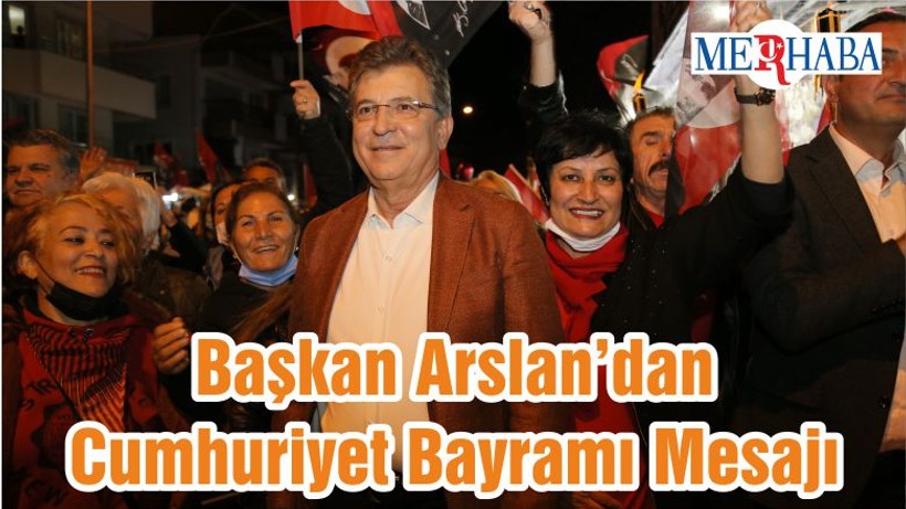 Başkan Arslan’dan Cumhuriyet Bayramı Mesajı