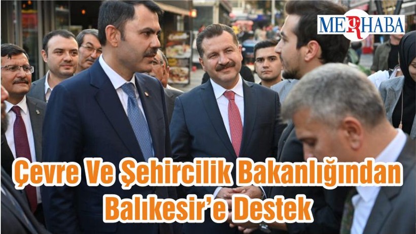 Çevre Ve Şehircilik Bakanlığından Balıkesir’e Destek