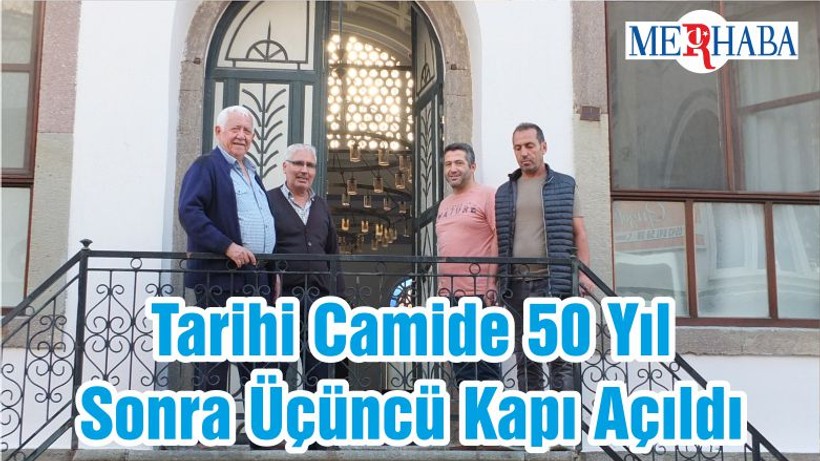 Tarihi Camide 50 Yıl Sonra Üçüncü Kapı Açıldı