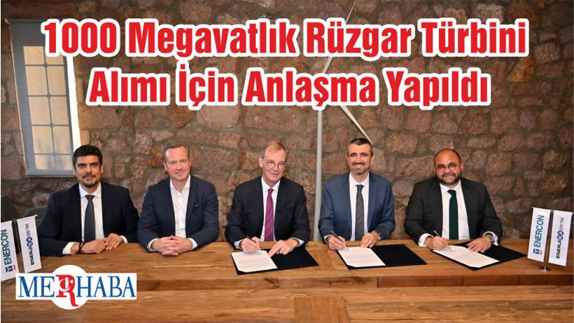 1000 Megavatlık Rüzgar Türbini Alımı İçin Anlaşma Yapıldı