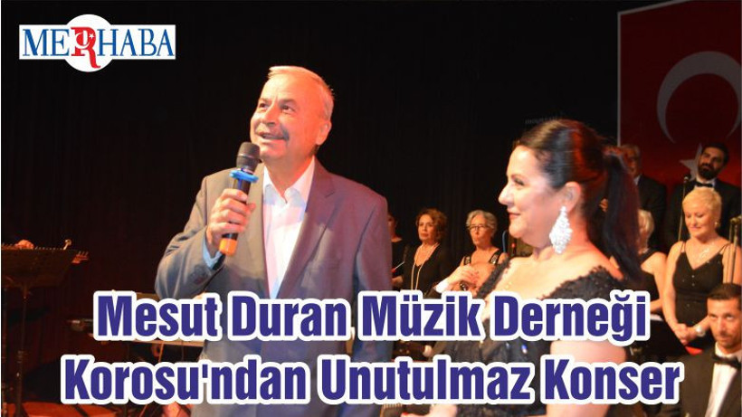 Mesut Duran Müzik Derneği Korosu'ndan Unutulmaz Konser
