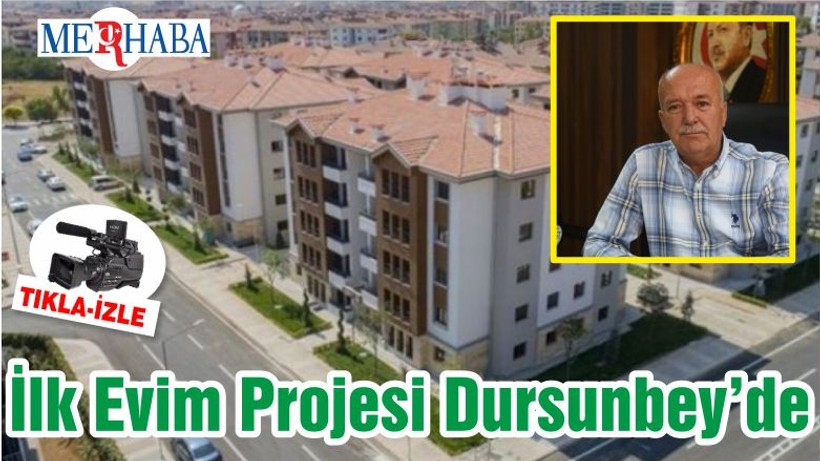 İlk Evim Projesi Dursunbey’de