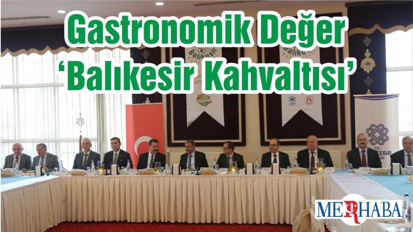 Gastronomik Değer ‘Balıkesir Kahvaltısı’