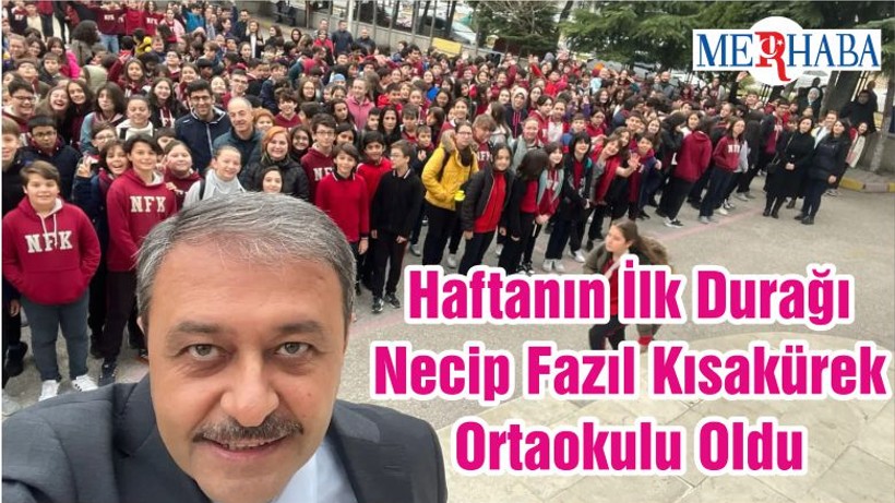 Haftanın İlk Durağı Necip Fazıl Kısakürek Ortaokulu Oldu