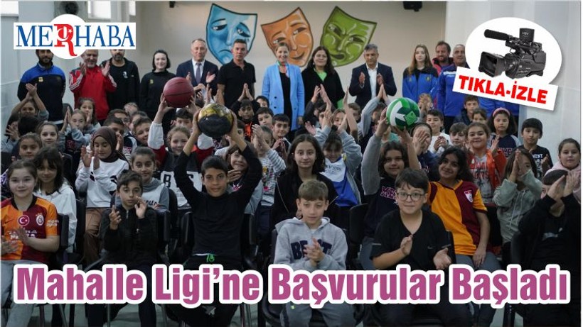 Mahalle Ligi’ne Başvurular Başladı