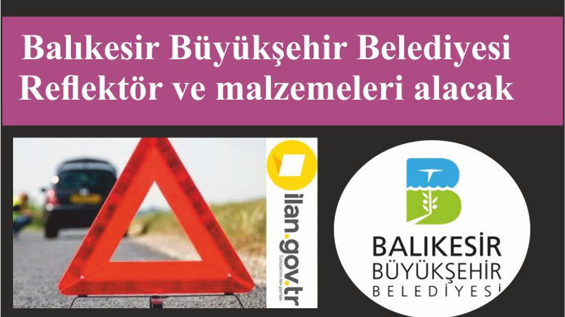 Balıkesir Büyükşehir Belediyesi Reflektör ve malzemeleri alacak