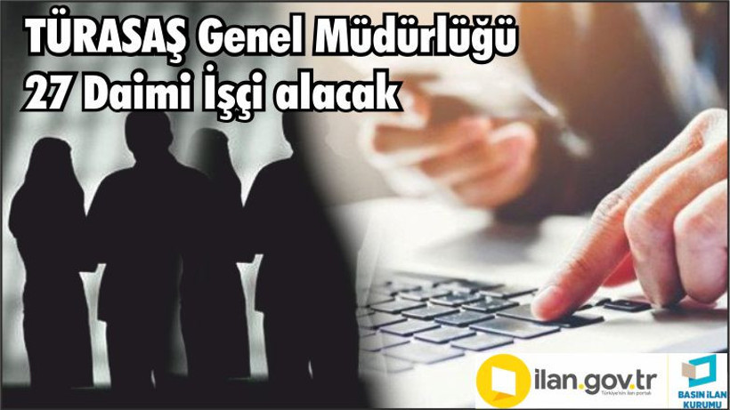 TÜRASAŞ Genel Müdürlüğü 27 Daimi İşçi alacak