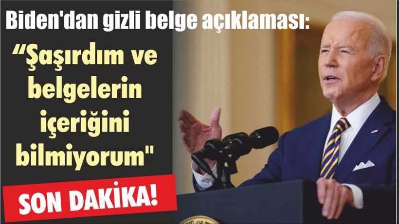 Biden'dan gizli belge açıklaması: "Şaşırdım ve belgelerin içeriğini bilmiyorum"