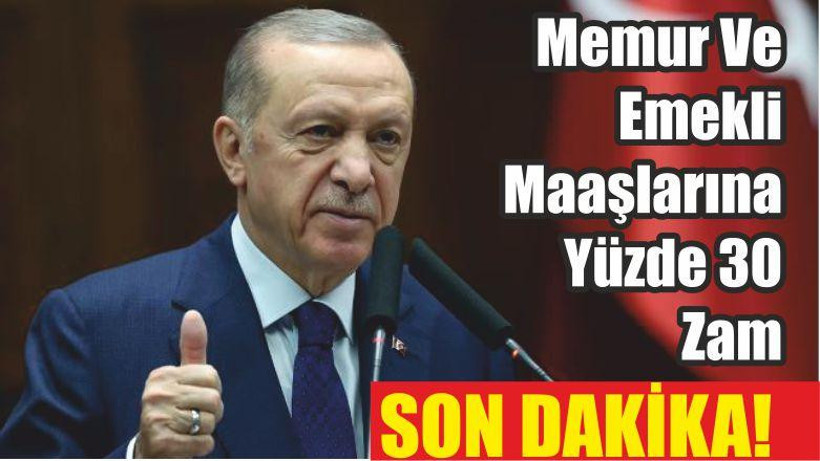 Memur Ve Emekli Maaşlarına Yüzde 30 Zam