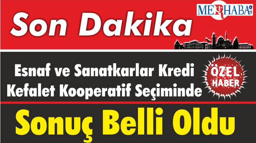 Esnaf ve Sanatkarlar Kredi Kefalet Kooperatif Seçiminde Sonuç Belli Oldu