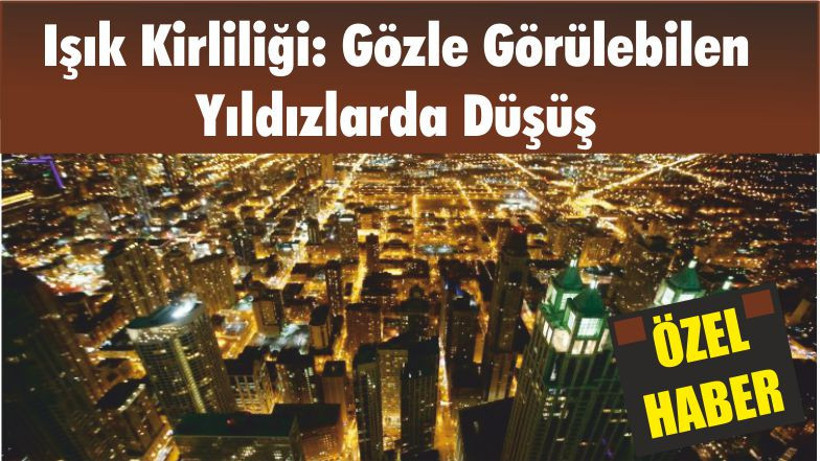 Işık Kirliliği: Gözle Görülebilen Yıldızlarda Düşüş