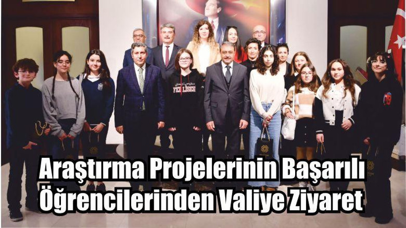 Araştırma Projelerinin Başarılı Öğrencilerinden Valiye Ziyaret