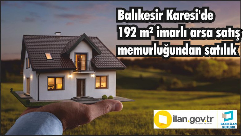 Balıkesir Karesi'de 192 m² imarlı arsa satış memurluğundan satılık