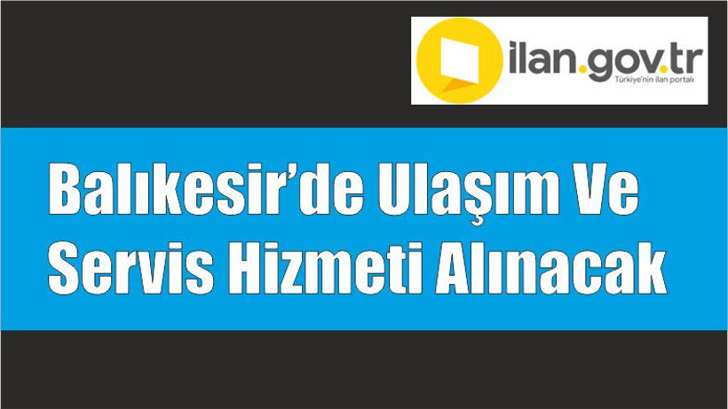 Balıkesir’de Ulaşım Ve Servis Hizmeti Alınacak