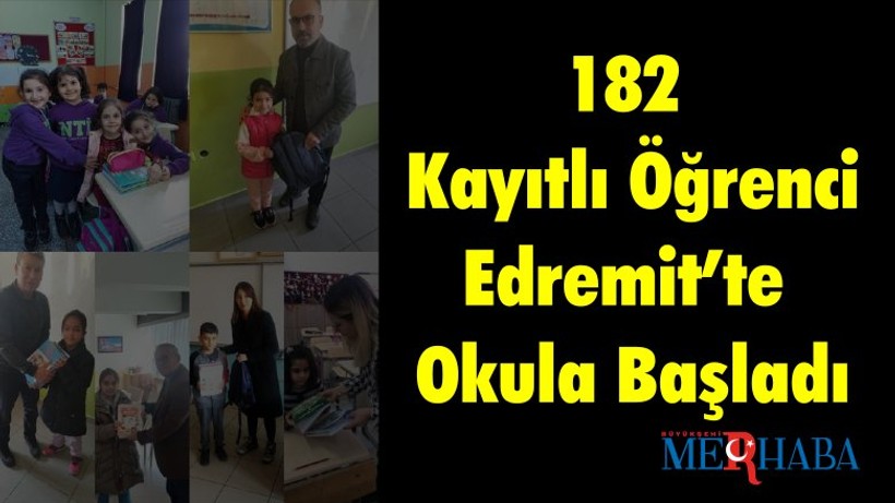 182 Kayıtlı Öğrenci Edremit’te Okula Başladı