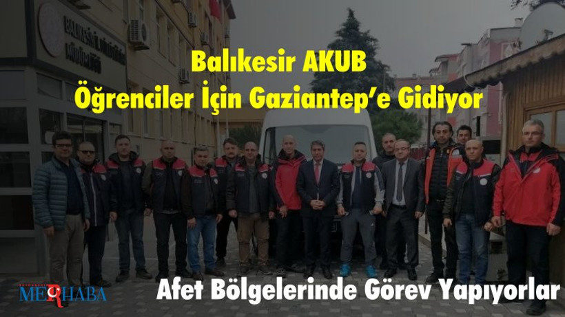 Balıkesir AKUB Öğrenciler İçin Gaziantep’e Gidiyor