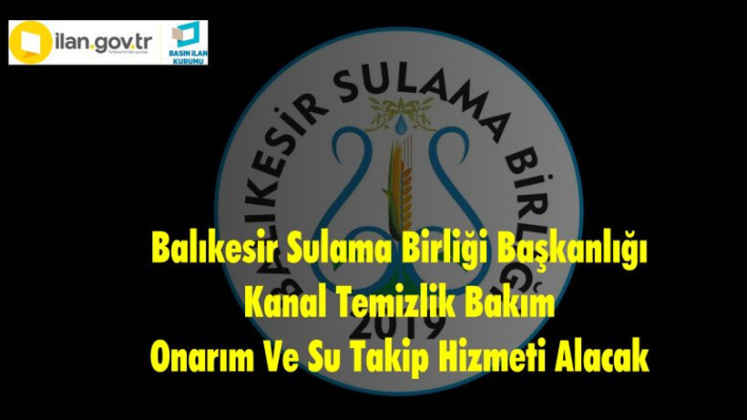 Balıkesir Sulama Birliği Başkanlığı Kanal Temizlik Bakım Onarım Ve Su Takip Hizmeti Alacak