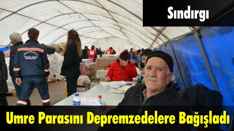 Umre Parasını Depremzedelere Bağışladı