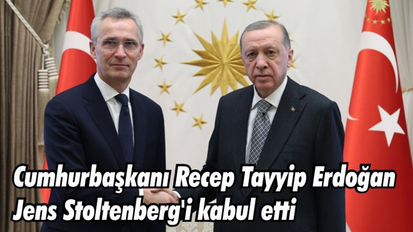 Cumhurbaşkanı Recep Tayyip Erdoğan, Cumhurbaşkanlığı Külliyesi'nde NATO Genel Sekreteri Jens Stoltenberg'i kabul etti