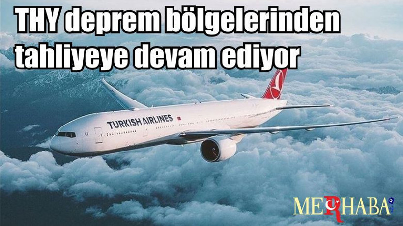 THY deprem bölgelerinden tahliyeye devam ediyor