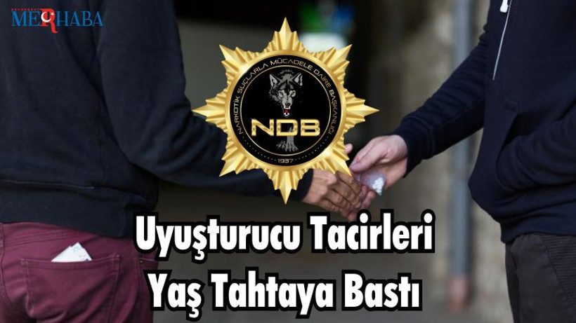 Uyuşturucu Tacirleri Yaş Tahtaya Bastı