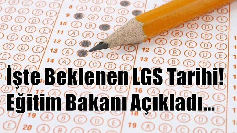 İşte Beklenen LGS Tarihi! Eğitim Bakanı Açıkladı…