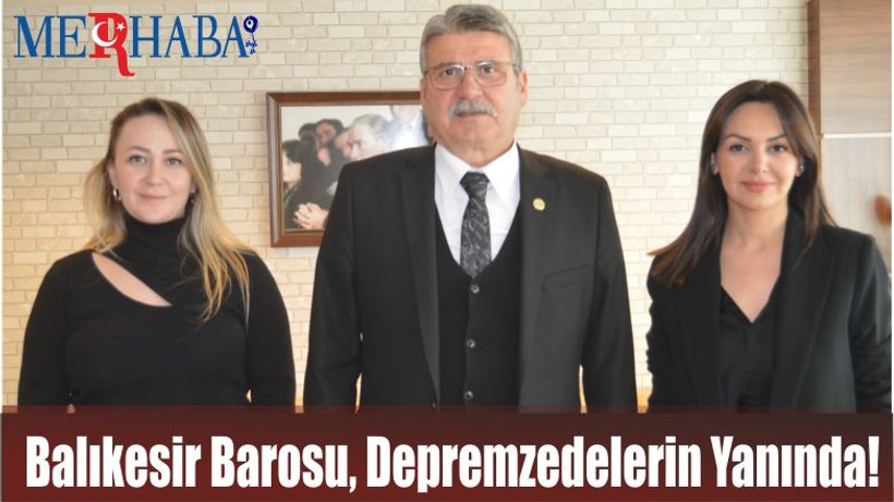 Balıkesir Barosu, Depremzedelerin Yanında!