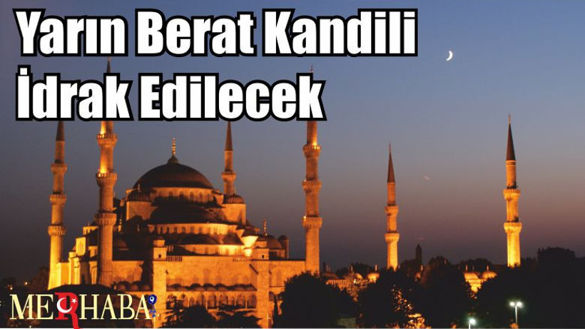 Yarın Berat Kandili İdrak Edilecek