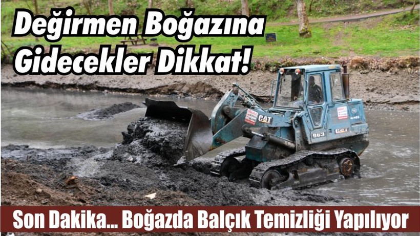 Değirmen Boğazına Gidecekler Dikkat!