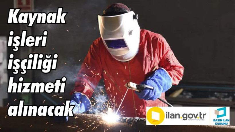 Kaynak işleri işçiliği hizmeti alınacak