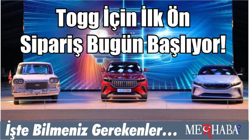 TOGG İçin İlk Ön Sipariş Bugün Başlıyor! İşte Bilmeniz Gerekenler…