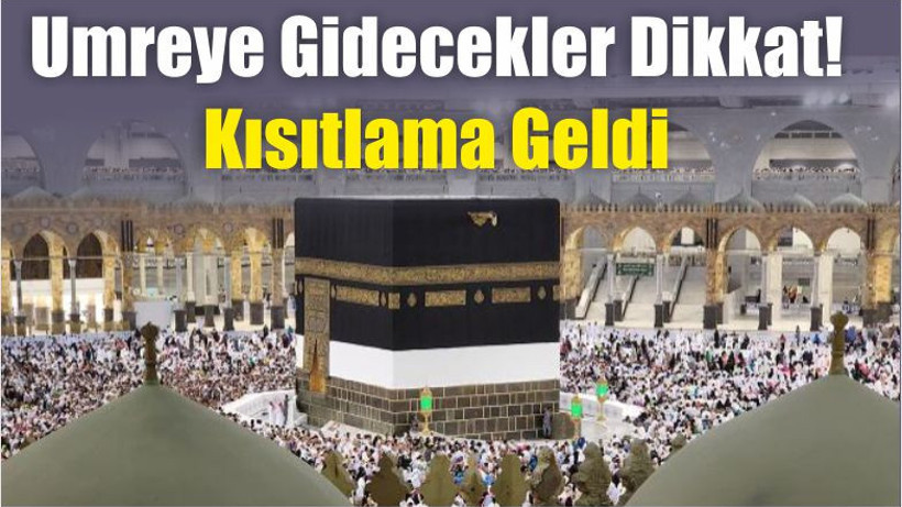 Umreye Gidecekler Dikkat! Kısıtlama Geldi