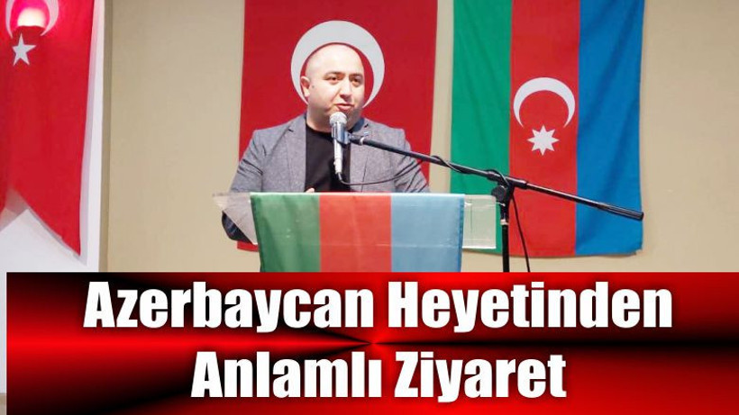 Azerbaycan Heyetinden Anlamlı Ziyaret